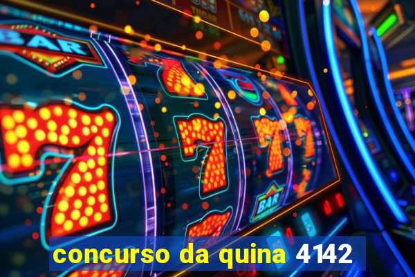 concurso da quina 4142